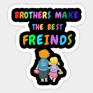 brothers make the best friends Sticker